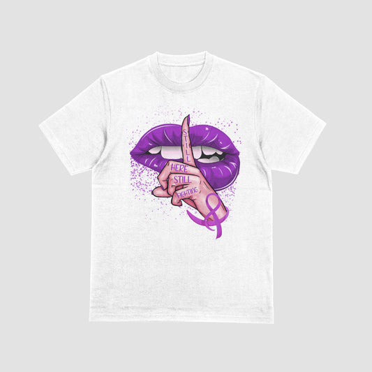 Still Here Fighting Tshirt