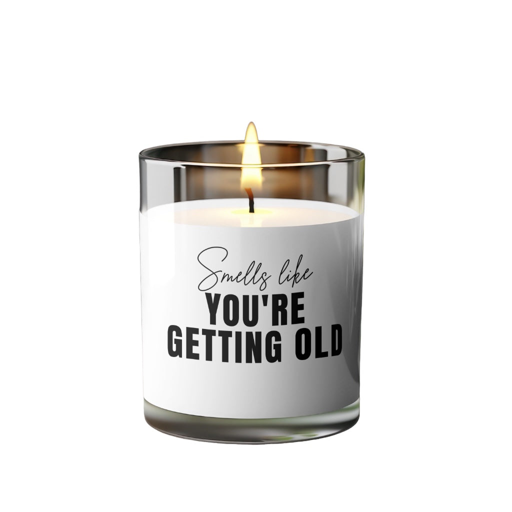 Smells Like Youre Getting Old Candle