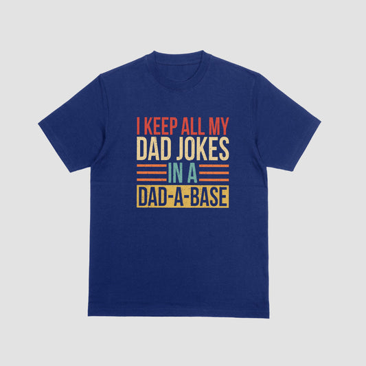 I Keep All My Dad Jokes Tshirt