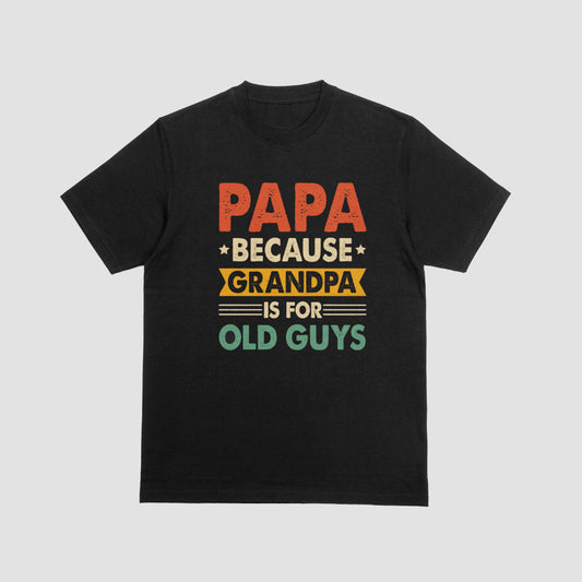 Papa Because Tshirt