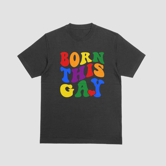 Born This Gay Tshirt