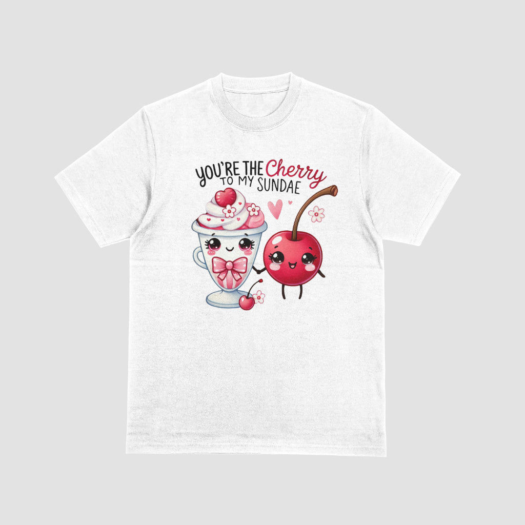 You're The Cherry To My Sundae Valentine Tshirt