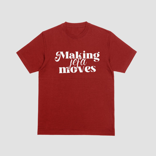 Making Jefa Moves Red Tshirt