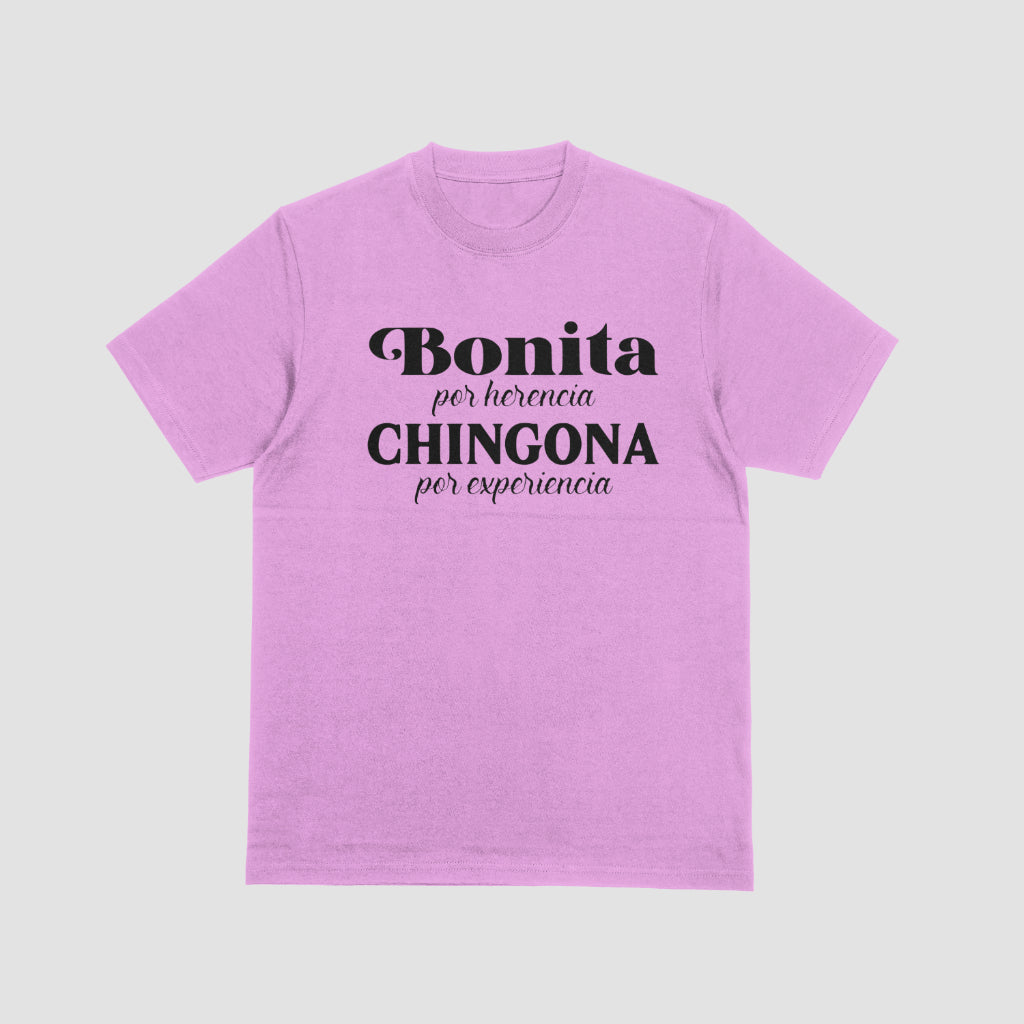 Bonita Por Herencia Chingona Por Experiencia Tshirt