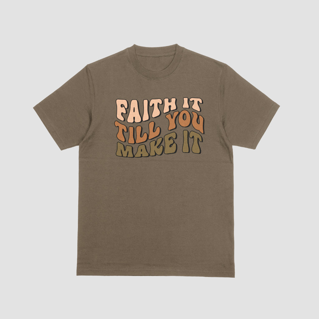 Faith Till You Make It Tshirt