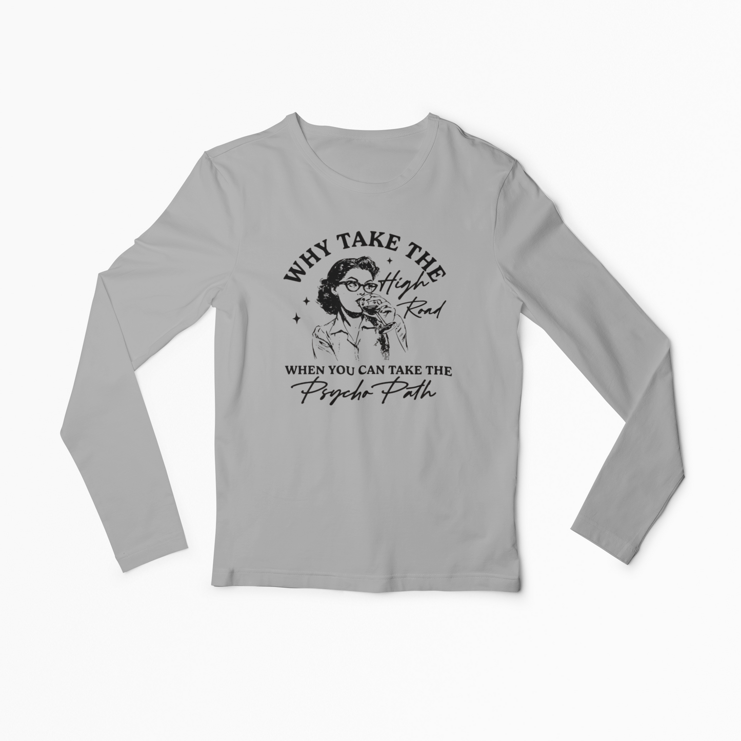 Why Take The High Road Women Long Sleeve Tshirt