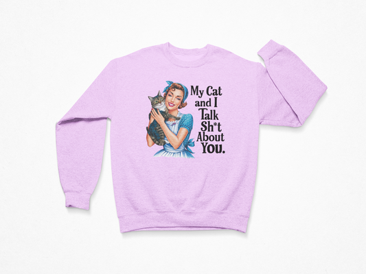 My Cat And I Talk Women Sweatshirt