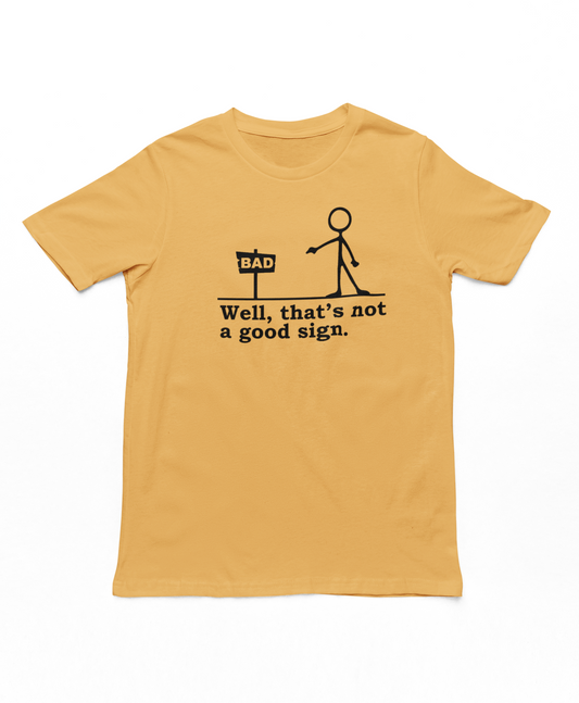 Well That's Not A Good Sign Women Tshirt